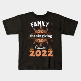 Family Thanksgiving Cruise 2022 Happy Autumn Cruise Trip Kids T-Shirt